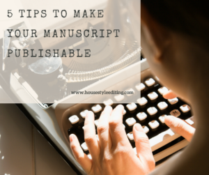 Make Your Manuscript Publishable | House Style Editing